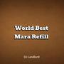 World Best Mara Refill (Explicit)