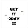 Get It 2day (feat. 'Aluka) [Explicit]