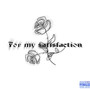 For my satisfaction (Deluxe) [Explicit]