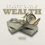 Wealth (feat. NoChill4x) [Explicit]