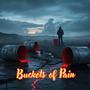 BUCKETS OF PAIN (Explicit)