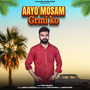 Aayo Mosam Grmi Ko