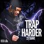 Trap Harder (Explicit)