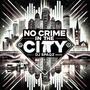 No Crime in the City (Explicit)