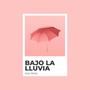 Bajo La Lluvia (feat. Marzen Rouse)