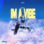 IM A VIBE (Explicit)