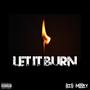 let it burn (Explicit)