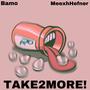 TAKE2MORE! (feat. MeexhHefner) [Explicit]