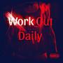 Work Out Daily (Explicit)