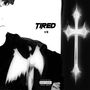 Tired </3 (Explicit)