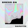 Dress On (Explicit)
