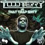 Todd Terry vs. That Trap ***t