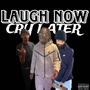 Laugh Now Cry Later (feat. Neto Pack & Brazy Brazyy) [Explicit]