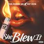 SHE BLEW IT (feat. FAT DON) [Explicit]