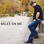 Miles on me