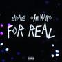 For Real (feat. OSMKapo) [Explicit]