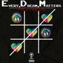 Every Dream Matters (Explicit)