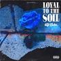 Loyal To The Soil (Explicit)