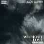 Without Love (Explicit)