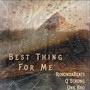 Best thing for me (feat. Q Strong & Unk Bro)