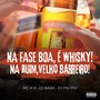 Na Fase Boa, é Whisky! Na Ruim, Velho Barreiro! (Explicit)