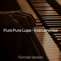 Pura Pura Lupa - Instrumental Piano (Female Key)