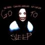 Go to Sleep (feat. Slip Capone) [Explicit]