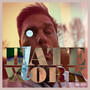 I Hate Work (Explicit)