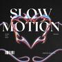 Slow Motion