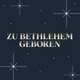 Zu Bethlehem geboren