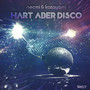 Hart aber Disco