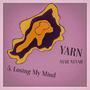 YARN: Losing My Mind (Explicit)