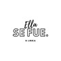 Ella Se Fue.