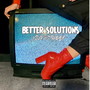 BETTER SOLUTIONS (Explicit)