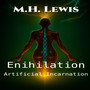 Enihilation: Artificial Incarnation