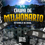 Chupa De Milionario (Explicit)