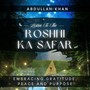 Roshni Ka Safar: Embracing Gratitude, Peace and Purpose