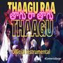 THAAGU RAA THAAGU OFFICIAL INSTRUMENTAL