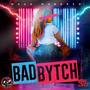 BAD BYTCH (Explicit)