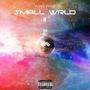 SMALL WRLD II (Explicit)