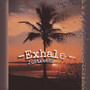 Exhale (Explicit)