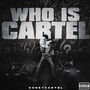 Who Is Cartel (Explicit)