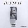 HAVIN IT (Explicit)