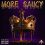 More Saucy (Explicit)