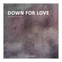 Down for love