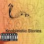 knobleistic Stories vol #1 (Explicit)