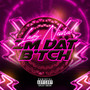 I'm Dat ***** (Explicit)