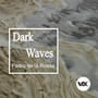 Dark Waves