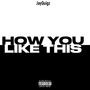 How You Like This (Edit) [Explicit]