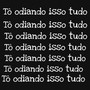 Tô Odiando Isso Tudo (Explicit)